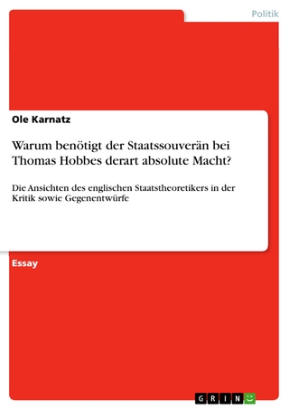 Warum benötigt der Staatssouverän bei Thomas Hobbes derart absolute Macht? - Ole Karnatz