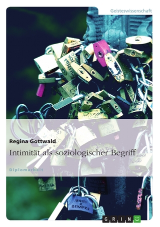 Intimität als soziologischer Begriff - Regina Gottwald