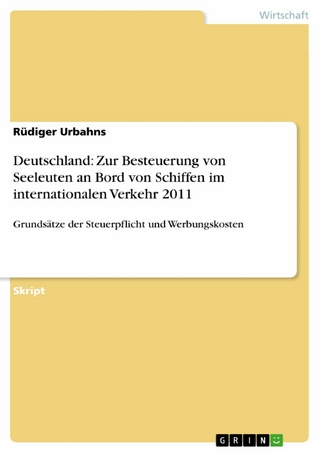 Deutschland: Zur Besteuerung von Seeleuten an Bord von Schiffen im internationalen Verkehr 2011 - Rüdiger Urbahns