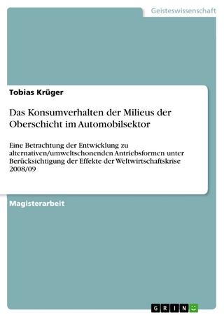 Das Konsumverhalten der Milieus der Oberschicht im Automobilsektor - Tobias Krüger