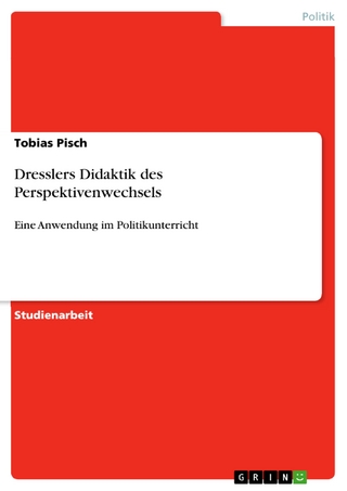 Dresslers Didaktik des Perspektivenwechsels - Tobias Pisch