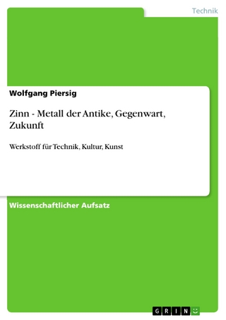 Zinn - Metall der Antike, Gegenwart, Zukunft - Wolfgang Piersig