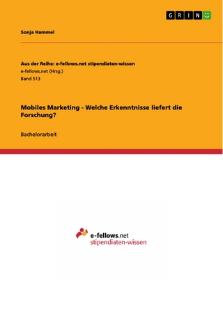 Mobiles Marketing - Welche Erkenntnisse liefert die Forschung? - Sonja Hammel