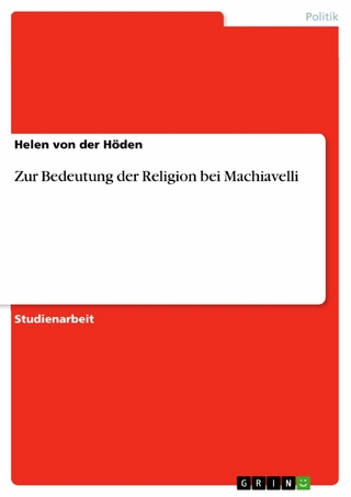 Zur Bedeutung der Religion bei Machiavelli - Helen von der Höden