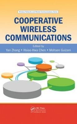 Cooperative Wireless Communications - Hsiao-Hwa Chen; Mohsen Guizani; Yan Zhang