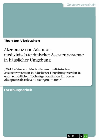 Akzeptanz und Adaption medizinisch-technischer Assistenzsysteme in häuslicher Umgebung - Thorsten Vierbuchen