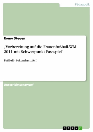 'Vorbereitung auf die Frauenfußball-WM 2011 mit Schwerpunkt Passspiel' - Romy Stegen