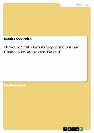 eProcurement - Einsatzmöglichkeiten und Chancen im indirekten Einkauf - Sandra Oestreich