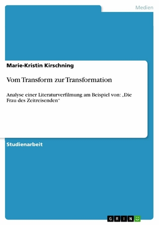 Vom Transform zur Transformation - Marie-Kristin Kirschning