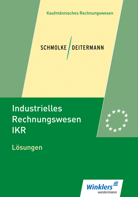 Industrielles Rechnungswesen - IKR - Manfred Deitermann, Björn Flader, Wolf-Dieter Rückwart, Susanne Stobbe