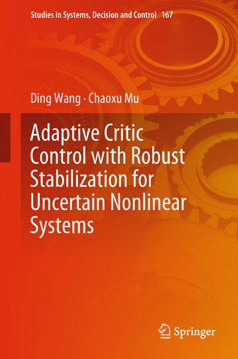 Adaptive Critic Control with Robust Stabilization for Uncertain Nonlinear Systems - Ding Wang, Chaoxu Mu