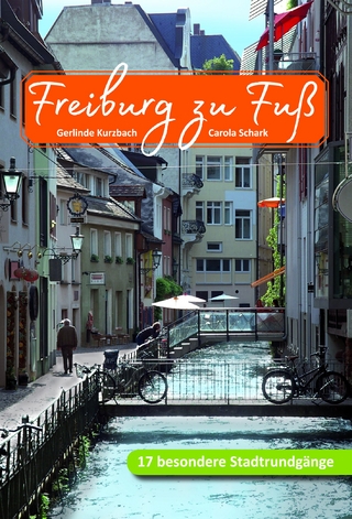 Freiburg zu Fuß - Gerlinde Kurzbach; Carola Schark