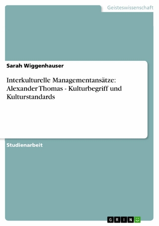 Interkulturelle Managementansätze: Alexander Thomas - Kulturbegriff und Kulturstandards - Sarah Wiggenhauser