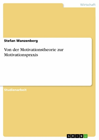 Von der Motivationstheorie zur Motivationspraxis - Stefan Wanzenberg