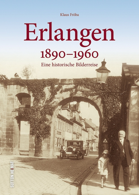 Erlangen 1890 bis 1960 - Klaus Fröba
