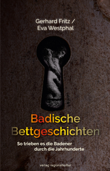 Badische Bettgeschichten - Fritz Gerhard, Eva Westphal