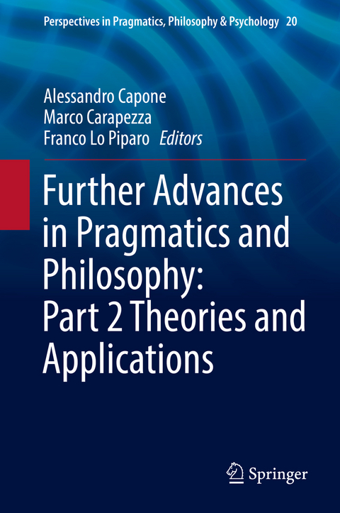Further Advances in Pragmatics and Philosophy: Part 2 Theories and Applications - 