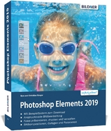 Photoshop Elements 2019 - Das umfangreiche Praxisbuch - Kyra Sänger, Christian Sänger
