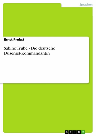 Sabine Trube - Die deutsche Düsenjet-Kommandantin - Ernst Probst