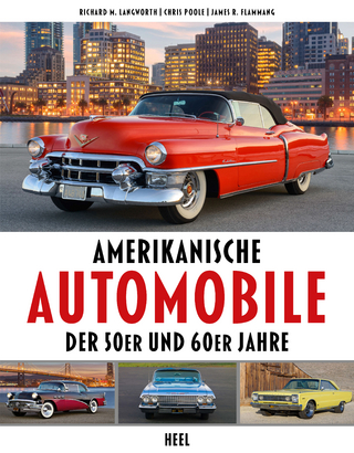 Amerikanische Automobile der 50er und 60er Jahre - Richard M. Langworth; Chris Poole; James R. Flammang