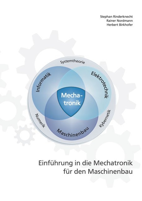 Einführung in die Mechatronik für den Maschinenbau - Stephan Rinderknecht, Rainer Nordmann, Herbert Birkhofer