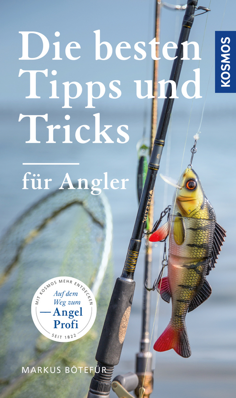 Die besten Tipps & Tricks für Angler - Markus Bötefür