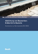 Abdichtung von Bauwerken: Erdberührte Bauteile - Detlef J. Honsinger