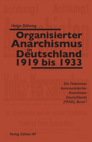 Organisierter Anarchismus in Deutschland 1919 bis 1933 - Helge Döhring