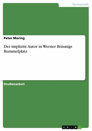 Der implizite Autor in Werner Bräunigs Rummelplatz - Peter Maring