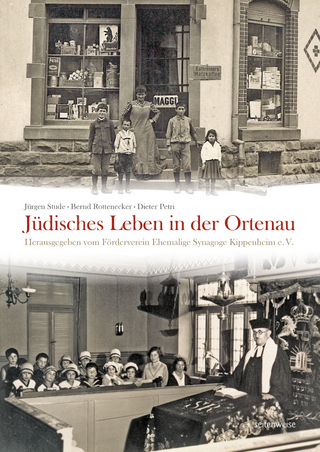 Jüdisches Leben in der Ortenau - Jürgen Stude; Bernd Rottenecker; Dieter Petri; Förderverein Ehemailige Synagoge Kippenheim e.V.