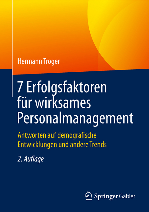 7 Erfolgsfaktoren für wirksames Personalmanagement - Hermann Troger