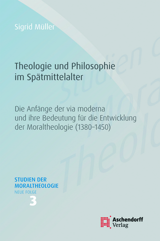Theologie und Philosophie im Spätmittelalter - Sigrid Müller