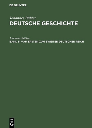 Johannes Bühler: Deutsche Geschichte / Vom ersten zum zweiten Deutschen Reich - Johannes Bühler