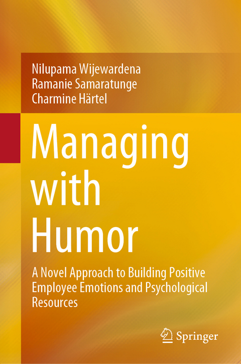 Managing with Humor - Nilupama Wijewardena, Ramanie Samaratunge, Charmine Härtel