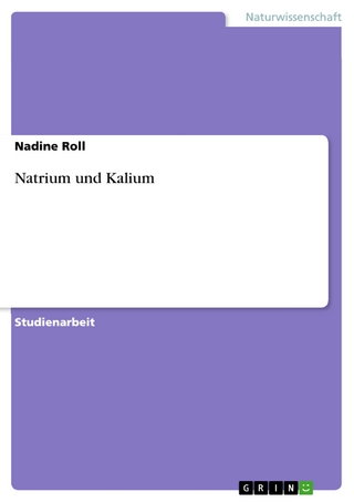 Natrium und Kalium - Nadine Roll