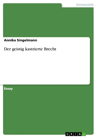 Der geistig kastrierte Brecht - Annika Singelmann