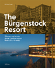 The Bürgenstock Resort: History and stories about a unique resort from 1871 to today