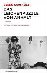 Das Leichenpuzzle von Anhalt - Bernd Kaufholz