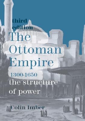 The Ottoman Empire, 1300-1650 - Colin Imber