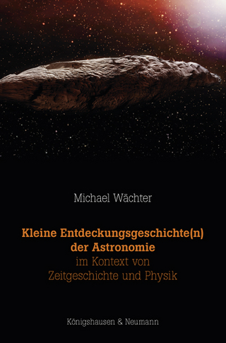 Kleine Entdeckungsgeschichte(n) der Astronomie im Kontext von Zeitgeschichte und Physik - Michael Wächter