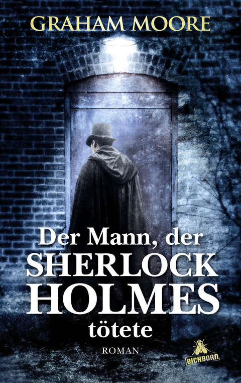 Der Mann, der Sherlock Holmes tötete - Graham Moore