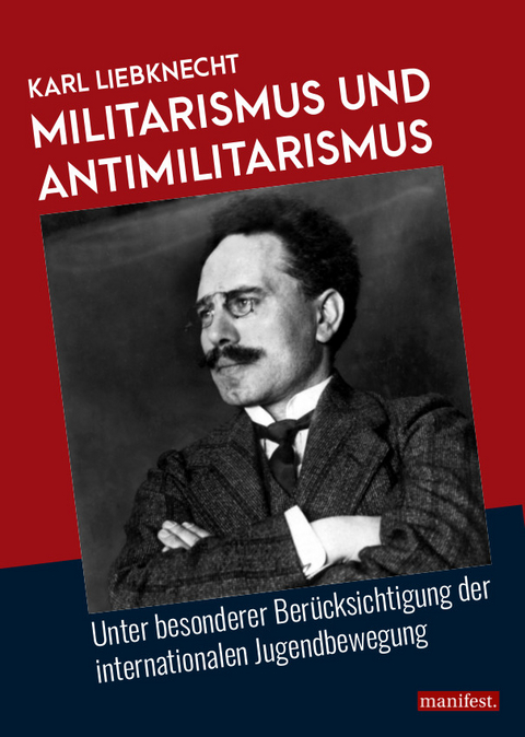 Militarismus und Antimilitarismus - Karl Liebknecht