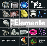 Die Elemente - Bausteine unserer Welt - Theodore Gray