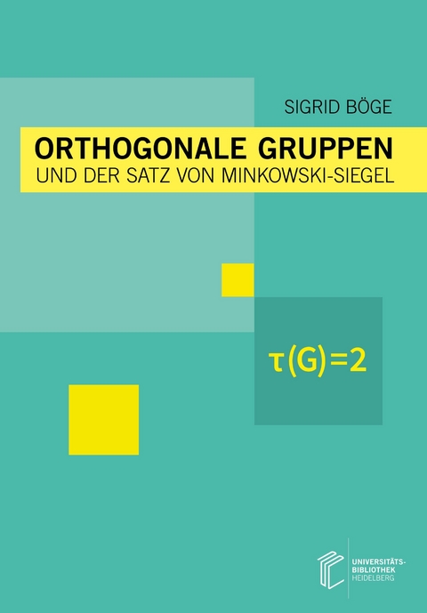 Orthogonale Gruppen und der Satz von Minkowski-Siegel - Sigrid Böge