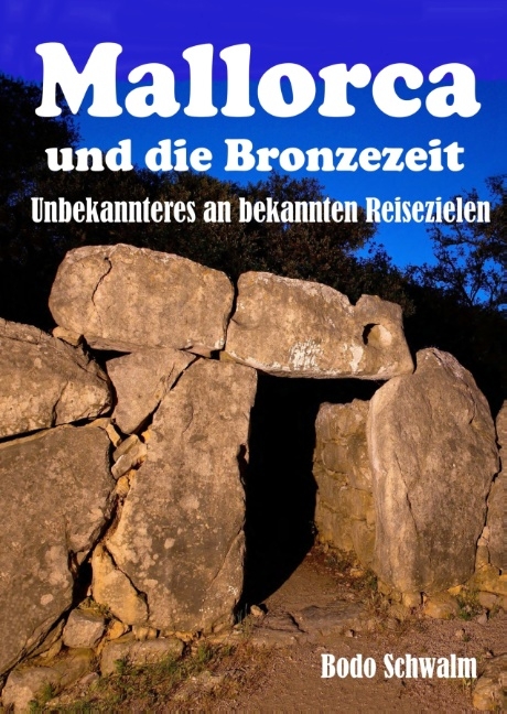 Mallorca und die Bronzezeit - Bodo Schwalm