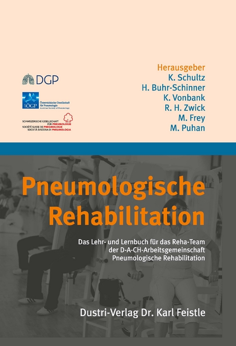 Pneumologische Rehabilitation - Konrad Schultz, Heike Buhr-Schinner, Karin Vonbank, Ralf Harun Zwick, Martin Frey, Milo Puhan