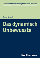 Das dynamisch Unbewusste - Timo Storck
