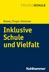 Inklusive Schule und Vielfalt - Gottfried Biewer, Michelle Proyer, Gertraud Kremsner