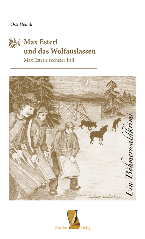 Max Esterl und das Wolfauslassen - Ossi Heindl