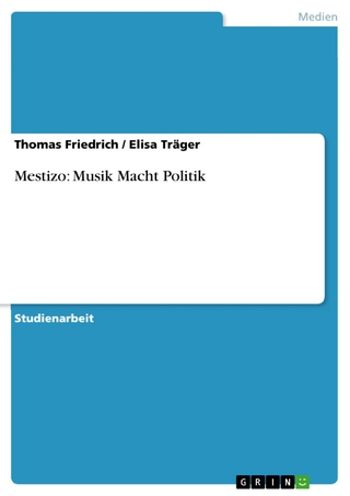 Mestizo: Musik Macht Politik - Thomas Friedrich; Elisa Träger